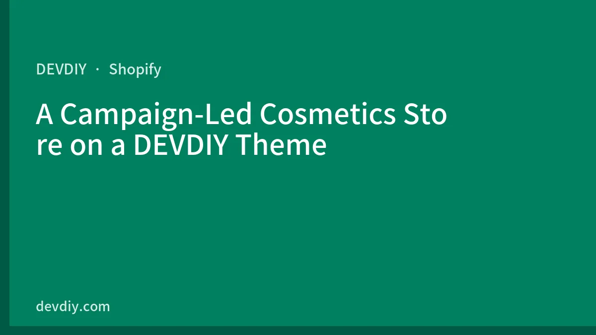 A Campaign-Led Cosmetics Store on a DEVDIY Theme